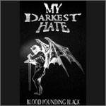 My Darkest Hate : Blood Pounding Black